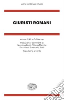 Giuristi romani. Testo latino a fronte libro di Schiavone A. (cur.)