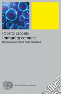 Immunità comune. Biopolitica all'epoca della pandemia libro di Esposito Roberto