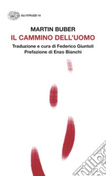 Il cammino dell'uomo libro di Buber Martin; Giuntoli F. (cur.)