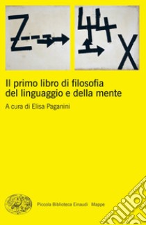 Il primo libro di filosofia del linguaggio e della mente libro di Paganini E. (cur.)