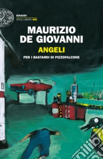 Angeli per i Bastardi di Pizzofalcone libro di De Giovanni Maurizio