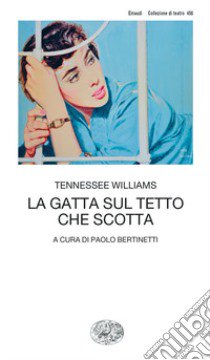 La gatta sul tetto che scotta libro di Williams Tennessee; Bertinetti P. (cur.)