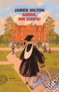 Addio, Mr Chips! libro di Hilton James