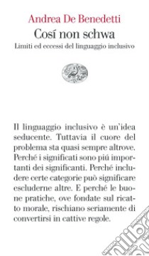 Così non schwa. Limiti ed eccessi del linguaggio inclusivo libro di De Benedetti Andrea