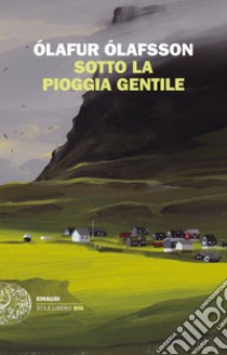 Sotto la pioggia gentile libro di Olafsson Olafur