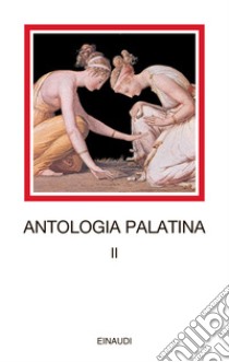 Antologia palatina. Testo greco a fronte. Vol. 2: Libri VII-VIII libro di Pontani F. M. (cur.)