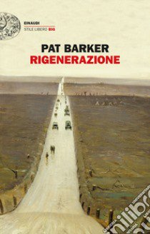 Rigenerazione. La trilogia libro di Barker Pat