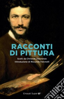 Racconti di pittura libro di Delorenzo C. (cur.)