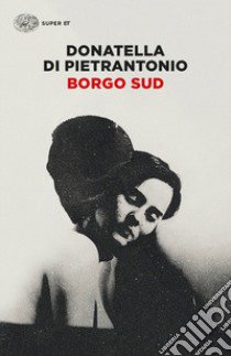 Borgo Sud libro di Di Pietrantonio Donatella