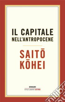 Il capitale nell'Antropocene libro di Saito Kohei