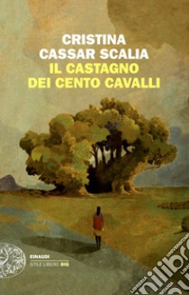 Il Castagno dei cento cavalli libro di Cassar Scalia Cristina