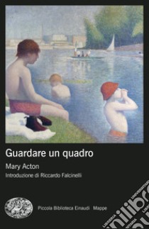 Guardare un quadro. Nuova ediz. libro di Acton Mary