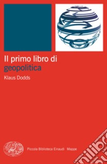 Il primo libro di geopolitica libro di Dodds Klaus