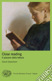 Close reading. Il piacere della lettura libro di Greenham David; Delorenzo C. (cur.)