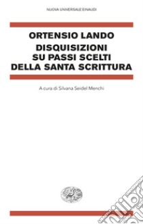 Disquisizioni su passi scelti della Santa Scrittura libro di Lando Ortensio; Seidel Menchi S. (cur.)