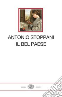 Il Bel Paese libro di Stoppani Antonio; Barberis W. (cur.)