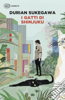 I gatti di Shinjuku libro di Sukegawa Durian