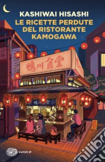 Le ricette perdute del ristorante Kamogawa libro di Kashiwai Hisashi