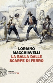 La Balla dalle scarpe di ferro libro di Macchiavelli Loriano