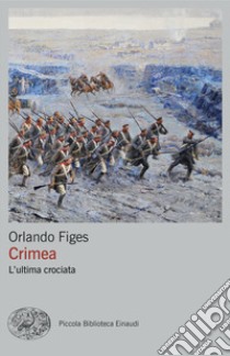 Crimea. L'ultima crociata libro di Figes Orlando