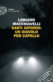 Sarti Antonio: un diavolo per capello libro di Macchiavelli Loriano