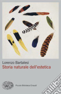 Storia naturale dell'estetica libro di Bartalesi Lorenzo