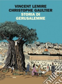 Storia di Gerusalemme libro di Lemire Vincent; Gaultier Christophe