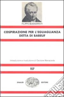 Cospirazione per l'eguaglianza detta di Babeuf libro di Buonarroti Filippo; Manacorda G. (cur.)