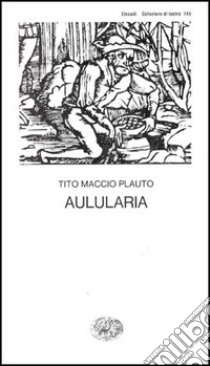 Aulularia libro di Plauto T. Maccio