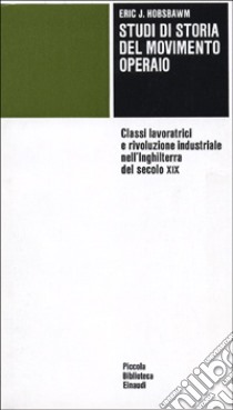 Studi di storia del movimento operaio libro di Hobsbawm Eric J.