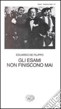 Gli esami non finiscono mai libro di De Filippo Eduardo