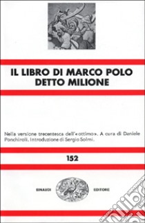 Il libro di Marco Polo detto Milione libro di Polo Marco; Ponchiroli D. (cur.)