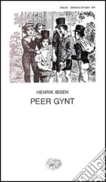 Peer Gynt libro di Ibsen Henrik