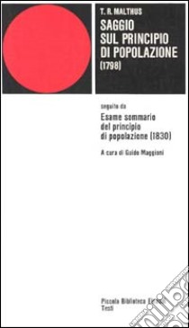 Saggio sul principio di popolazione (1798) libro di Malthus Thomas Robert; Maggioni G. (cur.)