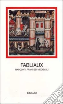 Fabliaux. Racconti francesi medievali libro di Brusegan R. (cur.)