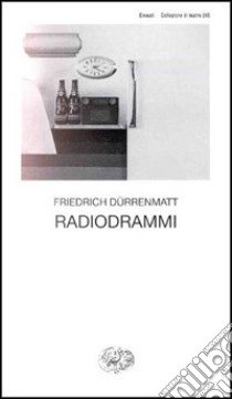 Radiodrammi libro di Dürrenmatt Friedrich