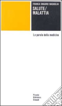 Salute/malattia libro di Ongaro Basaglia Franca