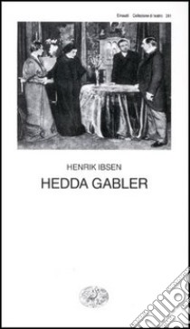 Hedda Gabler libro di Ibsen Henrik