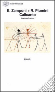 Calicanto. La poesia in gioco libro di Zamponi Ersilia; Piumini Roberto