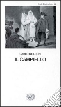 Il campiello libro di Goldoni Carlo; Davico Bonino G. (cur.)