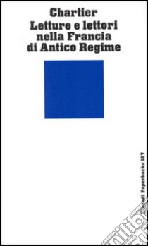 Letture e lettori nella Francia di antico regime libro di Chartier Roger