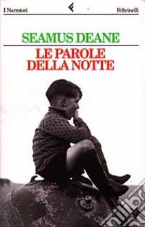 Le parole della notte libro di Deane Seamus