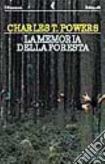 La memoria della foresta libro di Powers Charles T.