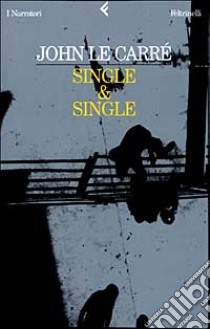 Single & single libro di Le Carré John