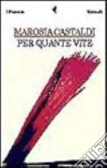 Per quante vite libro di Castaldi Marosia