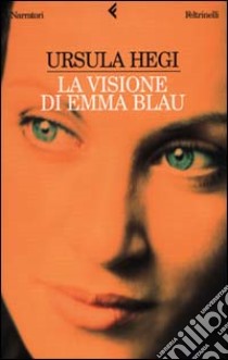 La visione di Emma Blau libro di Hegi Ursula