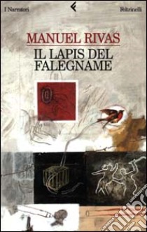 Il lapis del falegname libro di Rivas Manuel