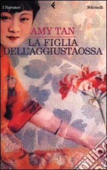 La figlia dell'aggiustaossa libro di Tan Amy