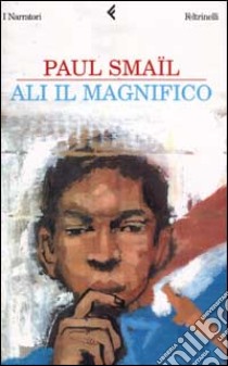 Ali il Magnifico libro di Smaïl Paul