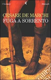 Fuga a Sorrento. Tre storie libro di De Marchi Cesare